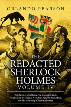 The Redacted Sherlock Holmes – Volume 4, Orlando Pearson