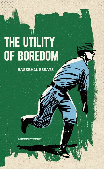 The Utility of Boredom, Andrew Forbes