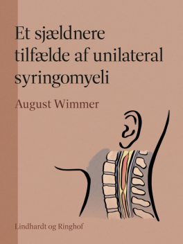 Et sjældnere tilfælde af unilateral syringomyeli, August Wimmer
