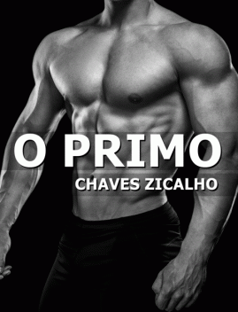 O Primo, Chaves Zicalho