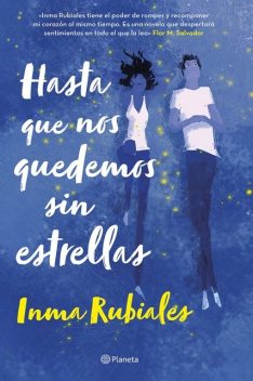 Hasta que nos quedemos sin estrellas, Inma Rubiales
