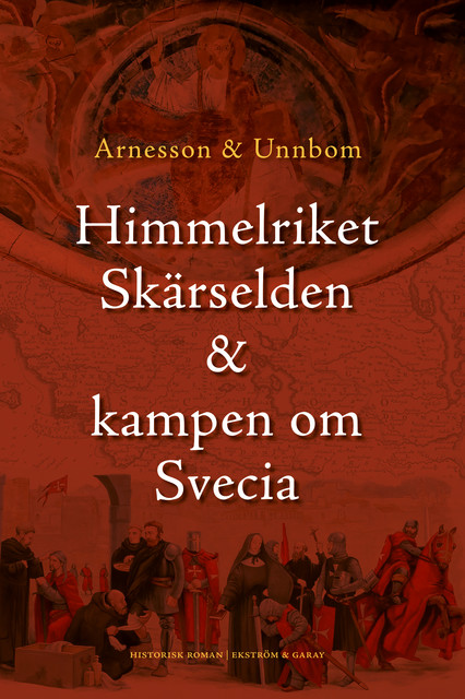 Himmelriket, Skärselden & kampen om Svecia, Annika Unnbom, Peter Arnesson, Rickard Arnesson