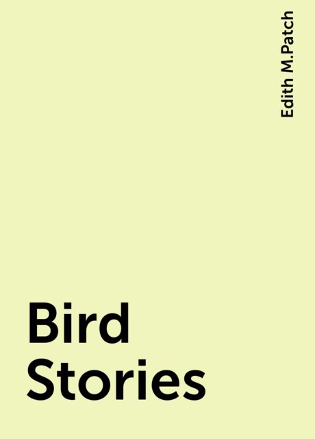 Bird Stories, Edith M.Patch