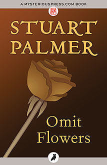 Omit Flowers, Stuart Palmer