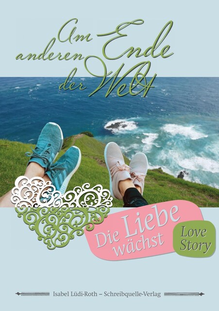 Am anderen Ende der Welt, Isabel Lüdi-Roth