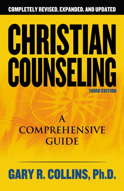 Christian Counseling 3rd Edition, Gary R. Collins
