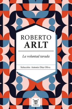 La voluntad tarada, Roberto Arlt