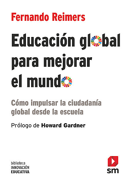 Educación global para mejorar el mundo, Fernando M. Reimers