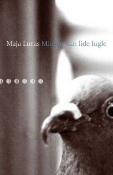 Min far kan lide fugle, Maja Lucas