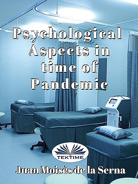 Psychological Aspects In Time Of Pandemic, Juan Moisés De La Serna