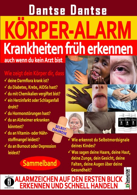 Körper-Alarm: Krankheiten früh erkennen, auch wenn du kein Arzt bist! – Sammelband, Guy Dantse
