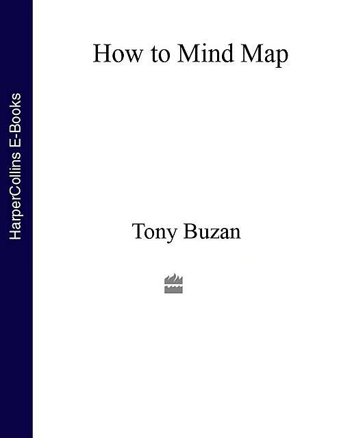 How to Mind Map, Tony Buzan