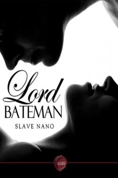 Lord Bateman, Slave Nano
