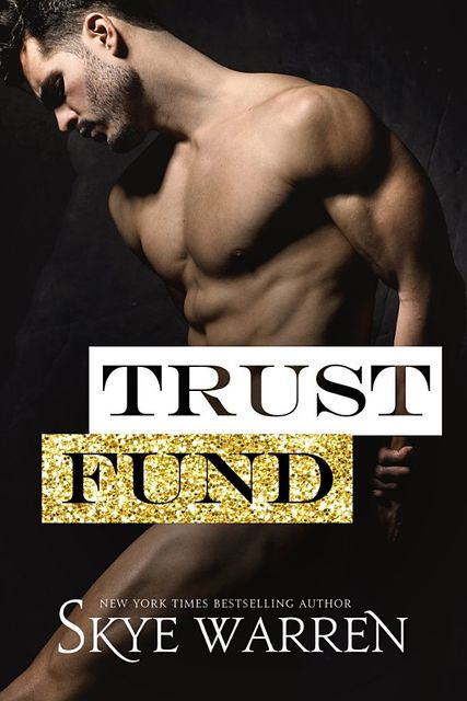 Trust Fund, Skye Warren