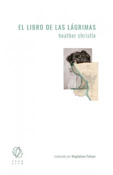 El libro de las lágrimas, Heather Christle