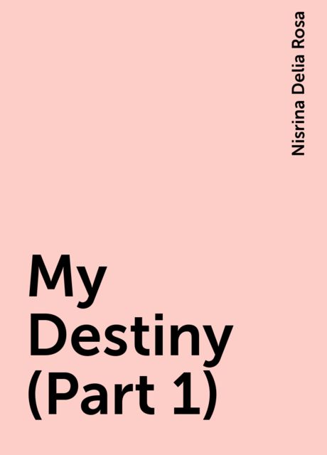 My Destiny (Part 1), Nisrina Delia Rosa