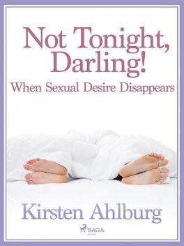 Not Tonight, Darling, Kirsten Ahlburg