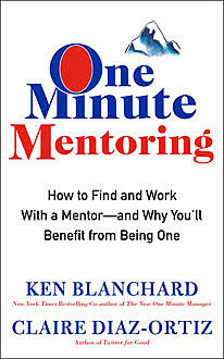 One Minute Mentoring, Ken Blanchard, Claire Diaz-Ortiz