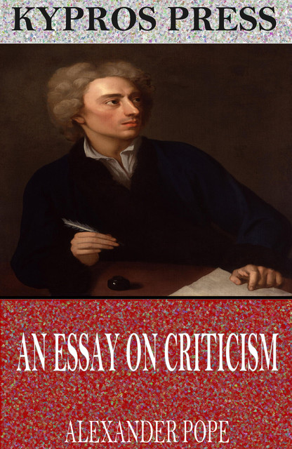 An Essay on Criticism, Alexander Pope