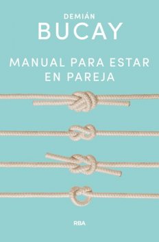 Manual para estar en pareja, Demián Bucay