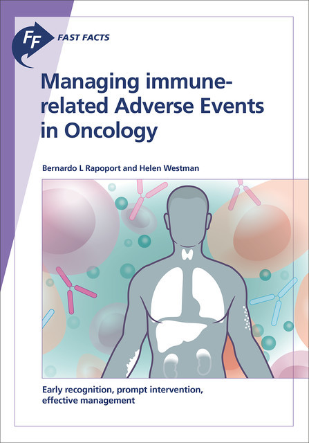 Fast Facts: Managing immune-related Adverse Events in Oncology, B.L. Rapoport, H. Westman