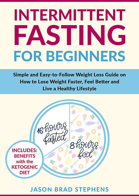 Intermittent Fasting for Beginners, Jason Brad Stephens