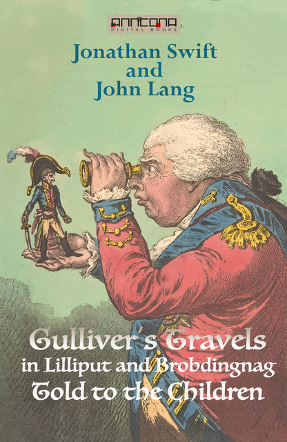 Gullivers Travels in Lilliput and Brobdingnag – Told to the Children, Jonathan Swift, John Lang