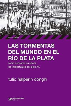 Las tormentas del mundo en el Río de la Plata, Tulio Halperin Donghi