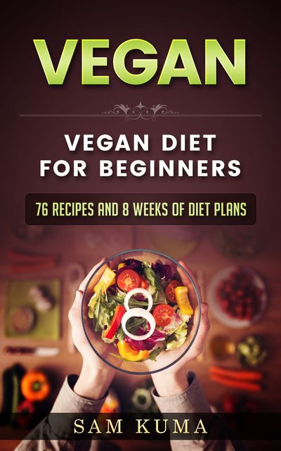 Vegan Diet Plan for Begineers, Sam Kuma