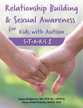 Relationship Building & Sexual Awareness for Kids with Autism, Susan Heighway, Susan Kidd Webster