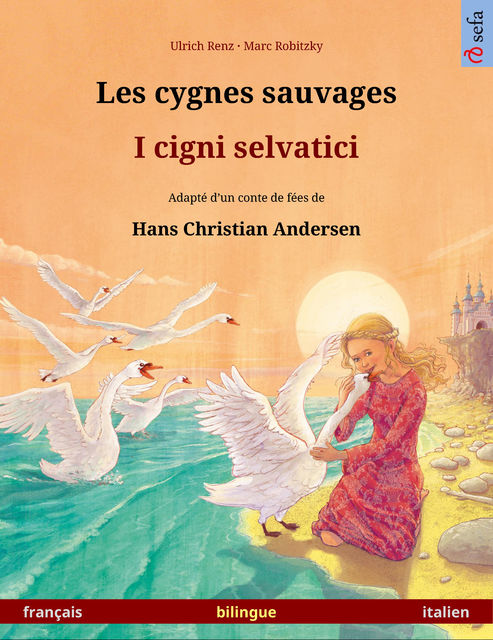 Les cygnes sauvages – I cigni selvatici (français – italien), Ulrich Renz