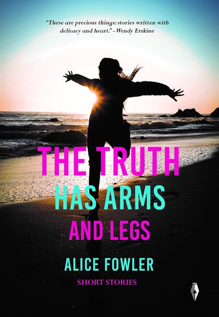 The Truth Has Arms And Legs, Alice Fowler