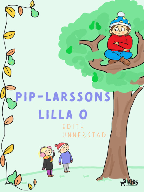 Pip-Larssons Lilla O, Edith Unnerstad