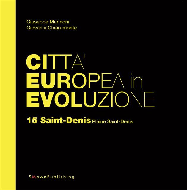 Città Europea in Evoluzione. 15 Saint-Denis Plaine Saint-Denis, Giovanni Chiaramonte, Giuseppe Marinoni