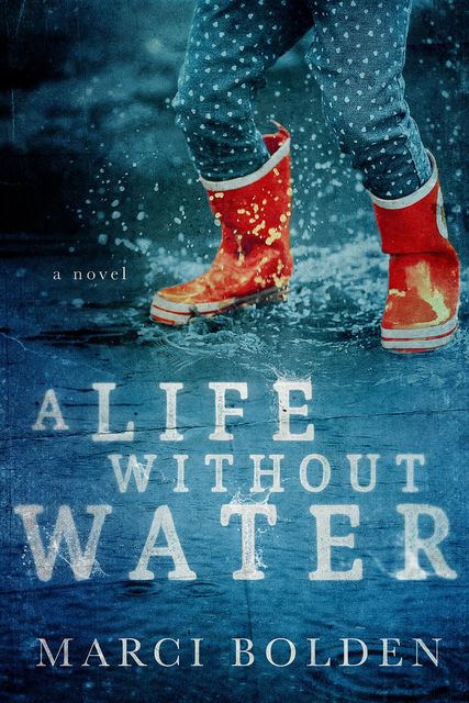 A Life Without Water, Marci Bolden