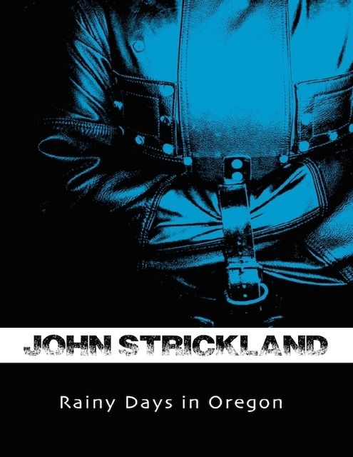 Rainy Days In Oregon, John Strickland