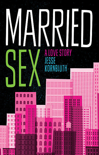 Married Sex, Jesse Kornbluth