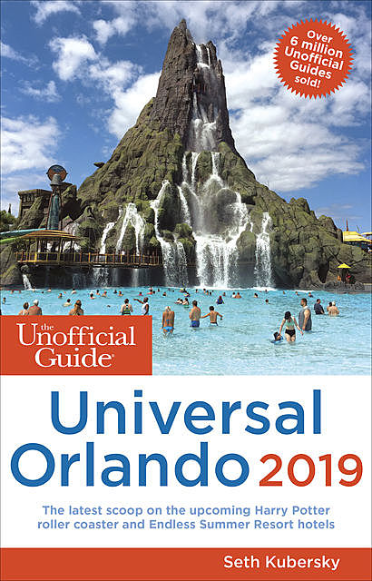 The Unofficial Guide to Universal Orlando 2019, Seth Kubersky