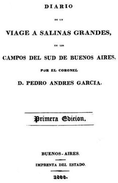 Diario de un viage a Salinas Grandes, en los campos del sud de Buenos Aires, Pedro Andrés García