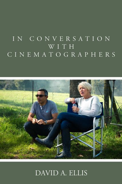 In Conversation with Cinematographers, David Ellis