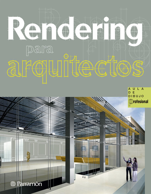 Rendering para arquitectos, Elisenda Bonet, Gemma Solanellas, Jánice Moret