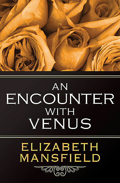 An Encounter with Venus, Elizabeth Mansfield