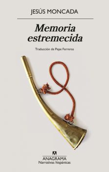 Memoria estremecida, Jesús Moncada