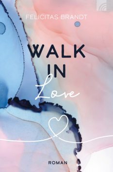 Walk in LOVE, Felicitas Brandt