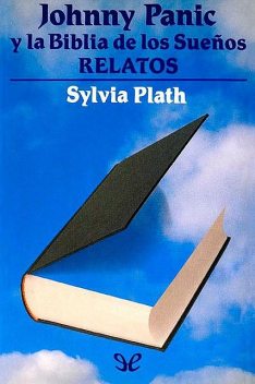 Johnny Panic y la Biblia de Sueños, Sylvia Plath