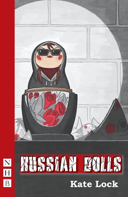 Russian Dolls (NHB Modern Plays), Kate Lock