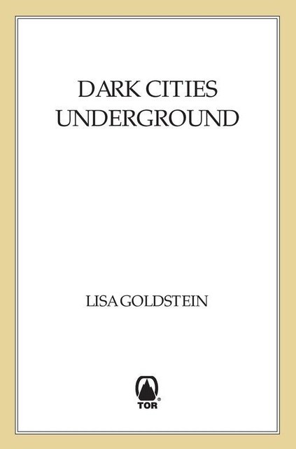 Dark Cities Underground, Lisa Goldstein