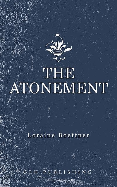 The Atonement, Loraine Boettner