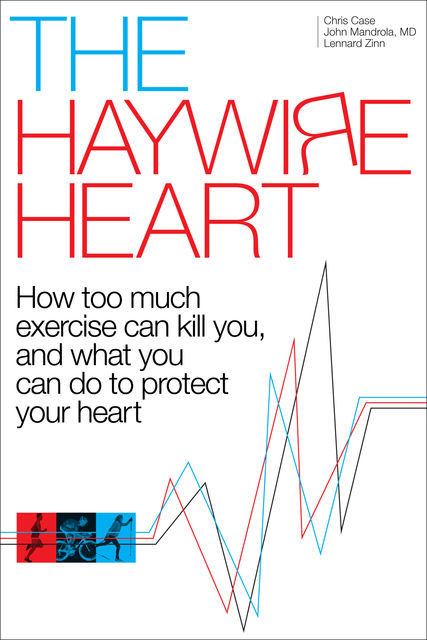 The Haywire Heart, Lennard Zinn, Christopher J. Case, John Mandrola