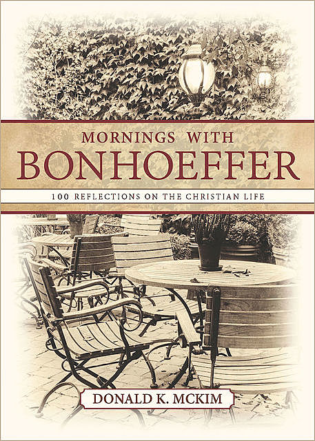Mornings with Bonhoeffer, Donald K. McKim